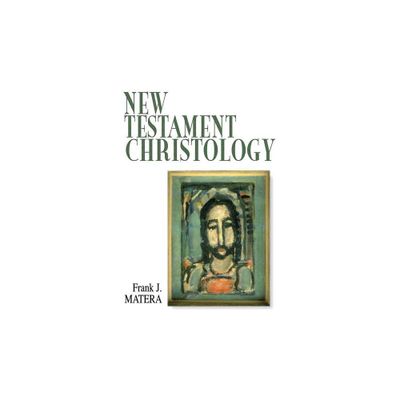 New Testament Christology - by Frank J Matera (Paperback)