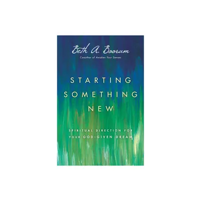 Starting Something New - by Beth A Booram (Paperback)