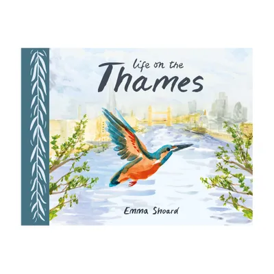 Life on the Thames - (Childs Play Library) by Emma Shoard (Hardcover)