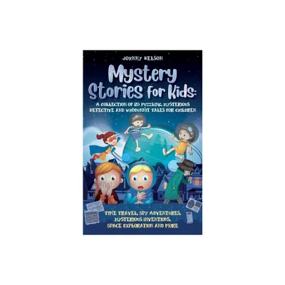 Mystery Short Stories for Kids - by Johnny Nelson (Paperback)