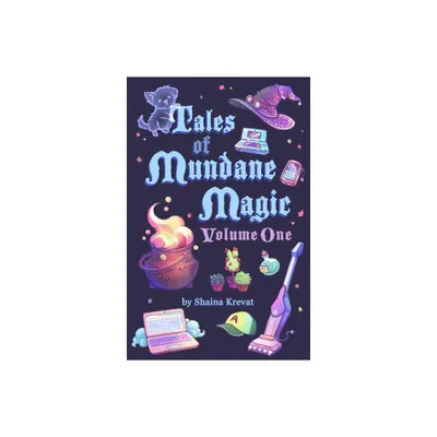 Tales of Mundane Magic - by Shaina Krevat (Paperback)