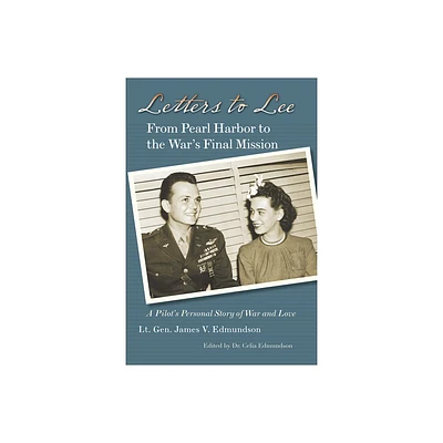 Letters to Lee - (World War II: The Global, Human, and Ethical Dimension) by James V Edmundson (Hardcover)