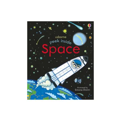 Peek Inside Space - by Anna Milbourne (Board Book)