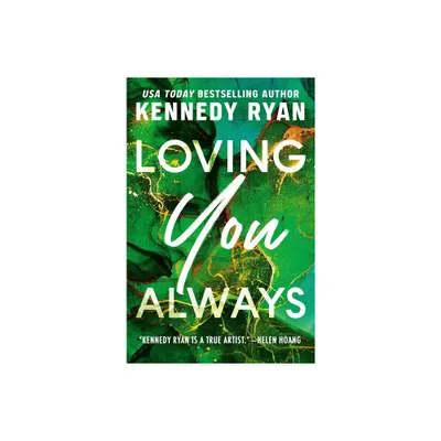 Loving You Always - by Kennedy Ryan (Paperback)