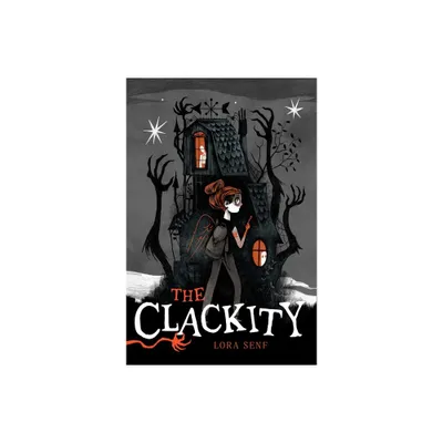 The Clackity - (Blight Harbor) by Lora Senf (Paperback)