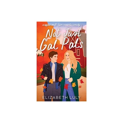 Not Just Gal Pals - by Elizabeth Luly (Paperback)