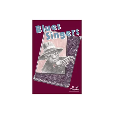 Blues Singers - by David Dicaire (Paperback)