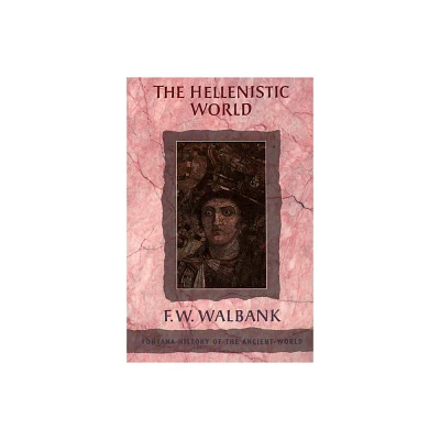 The Hellenistic World - by F W Walbank (Paperback)