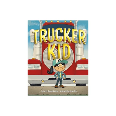 Trucker Kid - by Carol Gordon Ekster (Hardcover)