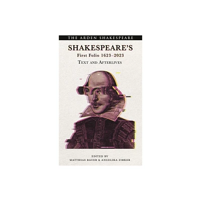 Shakespeares First Folio 1623-2023 - by Matthias Bauer & Angelika Zirker (Hardcover)