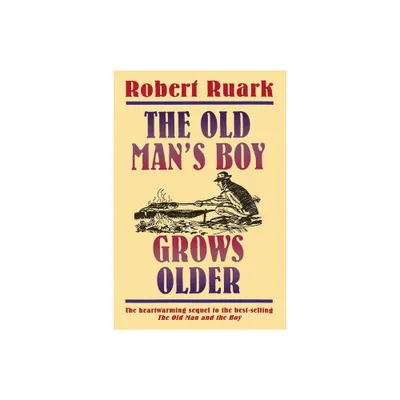 The Old Mans Boy Grows Older - by Robert Ruark (Paperback)