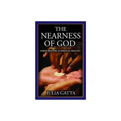 The Nearness of God - by Julia Gatta (Paperback)