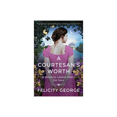 A Courtesans Worth - by Felicity George (Paperback)