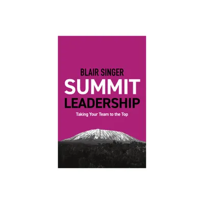 Summit Leadership - by Blair Singer (Paperback)