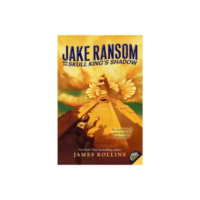 Jake Ransom and the Skull Kings Shadow - by James Rollins (Paperback)