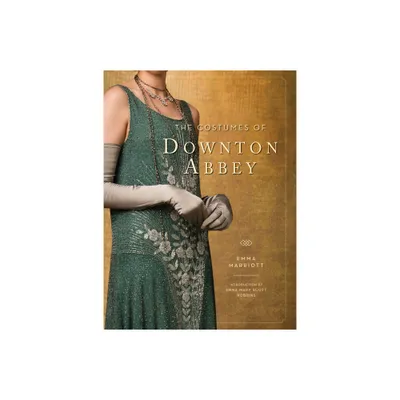 The Costumes of Downton Abbey - by Emma Marriott (Hardcover)