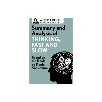 Summary and Analysis of Thinking, Fast and Slow - (Smart Summaries) by Worth Books (Paperback)