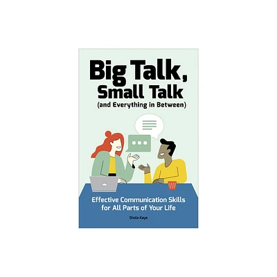 Big Talk, Small Talk (and Everything in Between) - by Shola Kaye (Paperback)