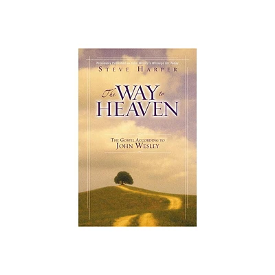 The Way to Heaven - 2nd Edition by Steve Harper (Paperback)