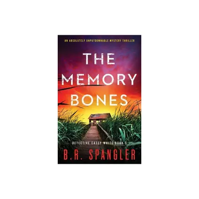 The Memory Bones - (Detective Casey White) by B R Spangler (Paperback)