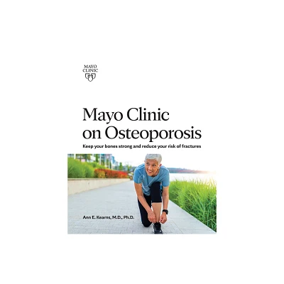 Mayo Clinic on Osteoporosis - by Ann E Kearns (Paperback)