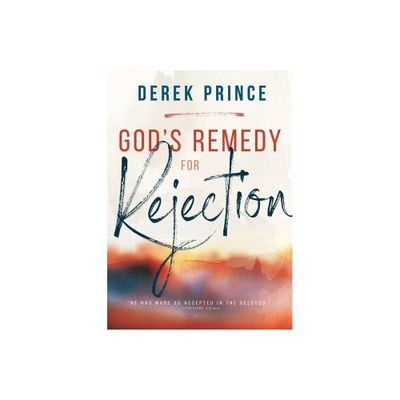 Gods Remedy for Rejection - by Derek Prince (Paperback)