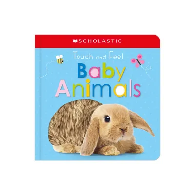 Touch and Feel Baby Animals: Scholastic Early Learners (Touch and Feel) - (Board Book)