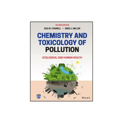 Chemistry and Toxicology of Pollution - 2nd Edition by Des W Connell & Gregory J Miller (Hardcover)