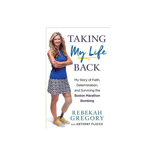 Taking My Life Back - by Rebekah Gregory & Anthony Flacco (Paperback)