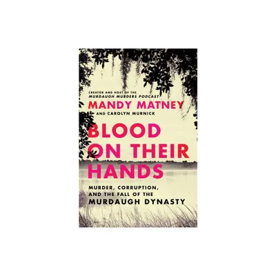 Blood on Their Hands - by Mandy Matney (Hardcover)