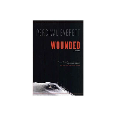 Wounded - 2nd Edition by Percival Everett (Paperback)