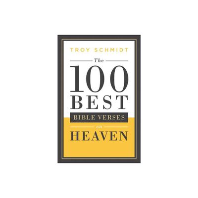 100 Best Bible Verses on Heaven - (Paperback)