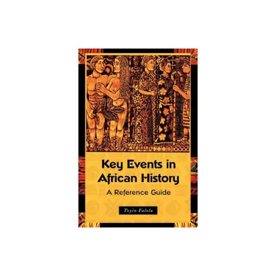 Key Events in African History - by Toyin Falola (Paperback)