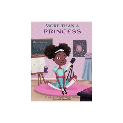 More than a Princess - by Delanda Coleman & Terrence Coleman (Hardcover)