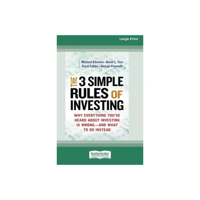 The 3 Simple Rules of Investing - by Michael Edesess & Kwok L Tsui & Carol Fabbri (Paperback)