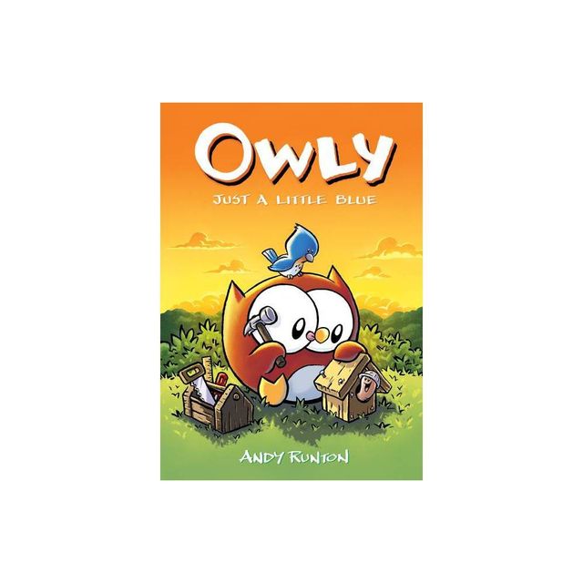 Just a Little Blue: A Graphic Novel (Owly #2) - by Andy Runton (Hardcover)