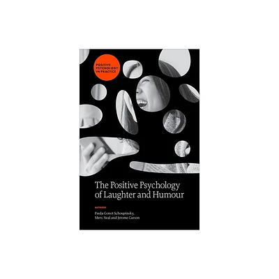 The Positive Psychology of Laughter and Humour - (Positive Psychology in Practice) by Freda Gonot-Schoupinsky & Merv Neal & Jerome Carson