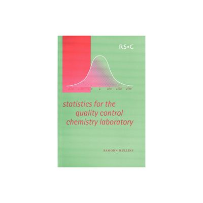 Statistics for the Quality Control Chemistry Laboratory - by Eamonn Mullins (Paperback)