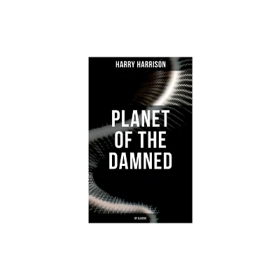 Planet of the Damned (SF Classic) - by Harry Harrison (Paperback)