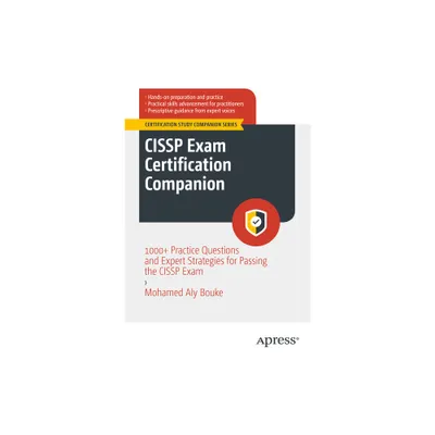 Cissp Exam Certification Companion - (Certification Study Companion) by Mohamed Aly Bouke (Paperback)