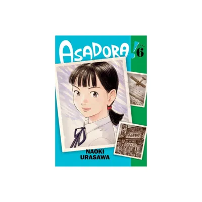 Asadora!, Vol. 6 - by Naoki Urasawa (Paperback)