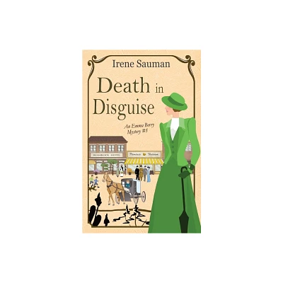 Death in Disguise - (Emma Berry Mysteries) by Irene Sauman (Paperback)