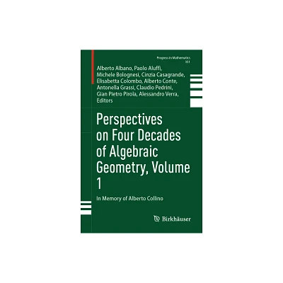 Perspectives on Four Decades of Algebraic Geometry, Volume 1 - (Progress in Mathematics) (Hardcover)