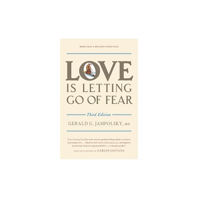 Love Is Letting Go of Fear - 3rd Edition by Gerald G Jampolsky (Paperback)