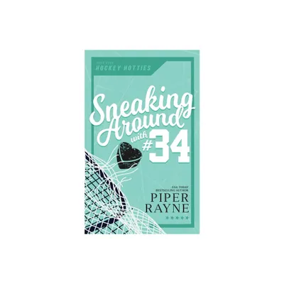 Sneaking Around with #34 - (Hockey Hotties) by Piper Rayne (Paperback)