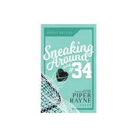 Sneaking Around with #34 - (Hockey Hotties) by Piper Rayne (Paperback)