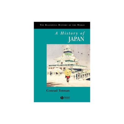 History of Japan - (Blackwell History of the World) by Conrad Totman (Paperback)