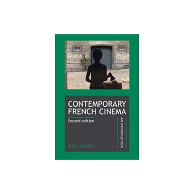 Contemporary French Cinema - 2nd Edition by Guy Austin (Paperback)