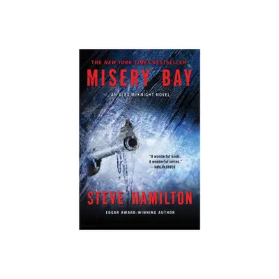 Misery Bay - (Alex McKnight) by Steve Hamilton (Paperback)