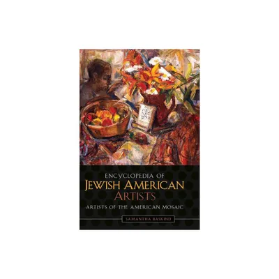 Encyclopedia of Jewish American Artists - by Samantha Baskind (Hardcover)